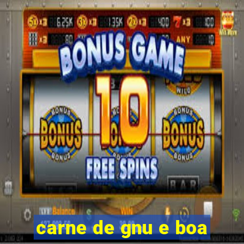 carne de gnu e boa